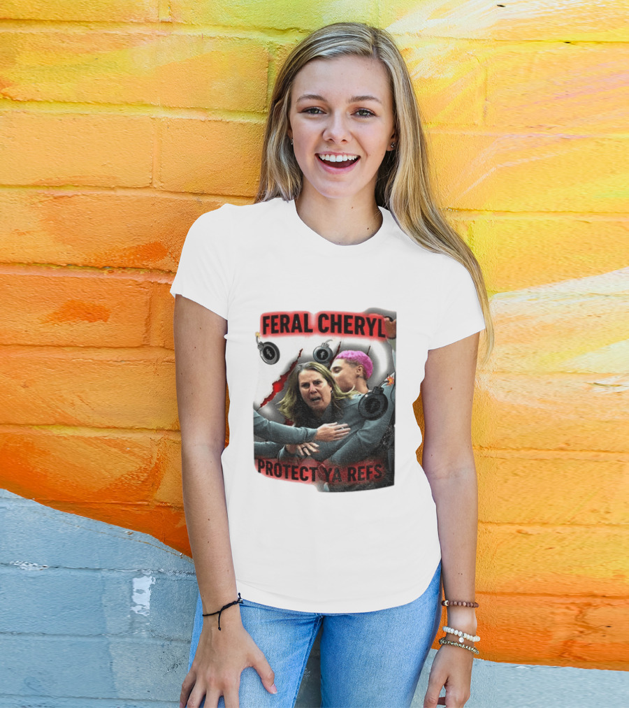 Feral Cheryl Protect Ya Refs Basketball T-Shirt