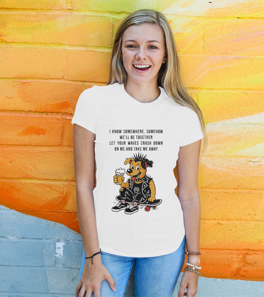 Punk Dog Skater Let Your Waves Crash Down And Take Me Away Beer Hold Skateboard T-Shirt