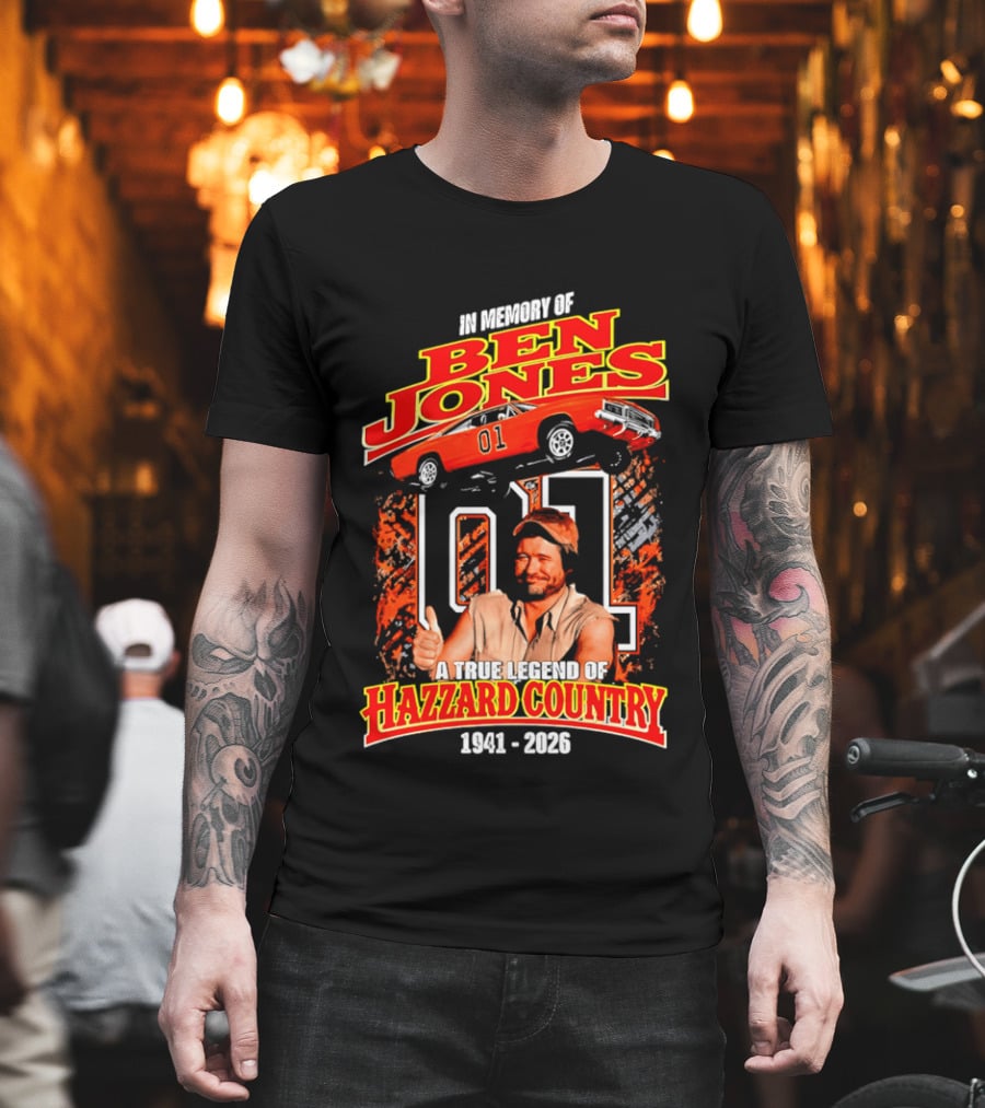 In Memory Of Ben Jones A True Legend Of Hazzard Country 1941 2026 01 Car T-Shirt