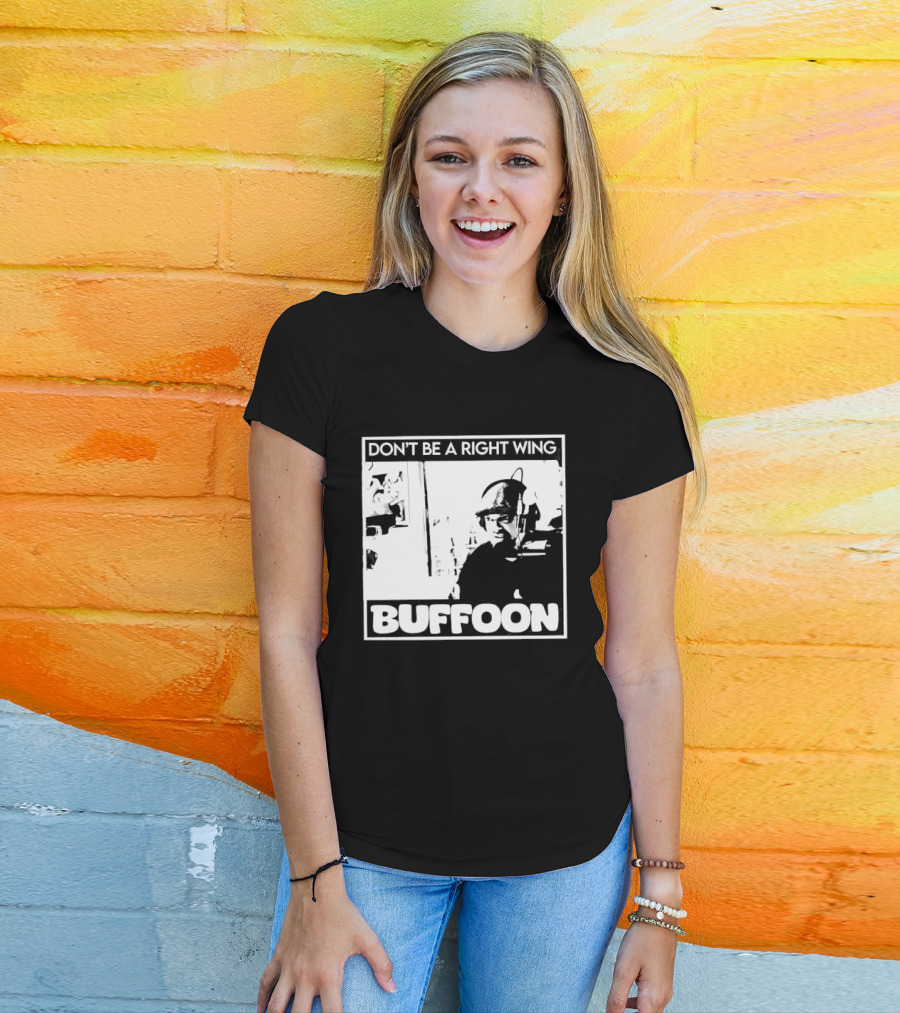 Don't Be A Right Wing Buffoon Headphones Microphone Frame T-Shirt