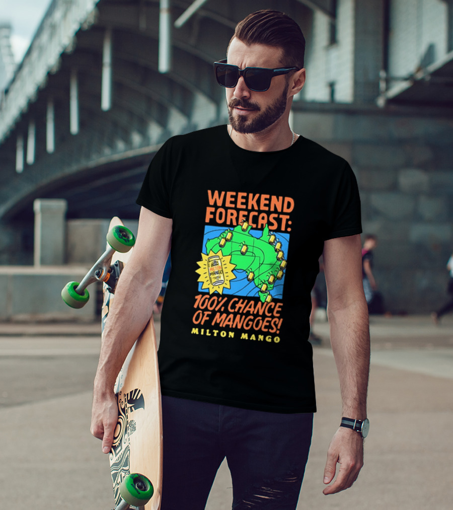 Weekend Forecast 100 Percent Chance Of Mangoes Milton Mango T-Shirt