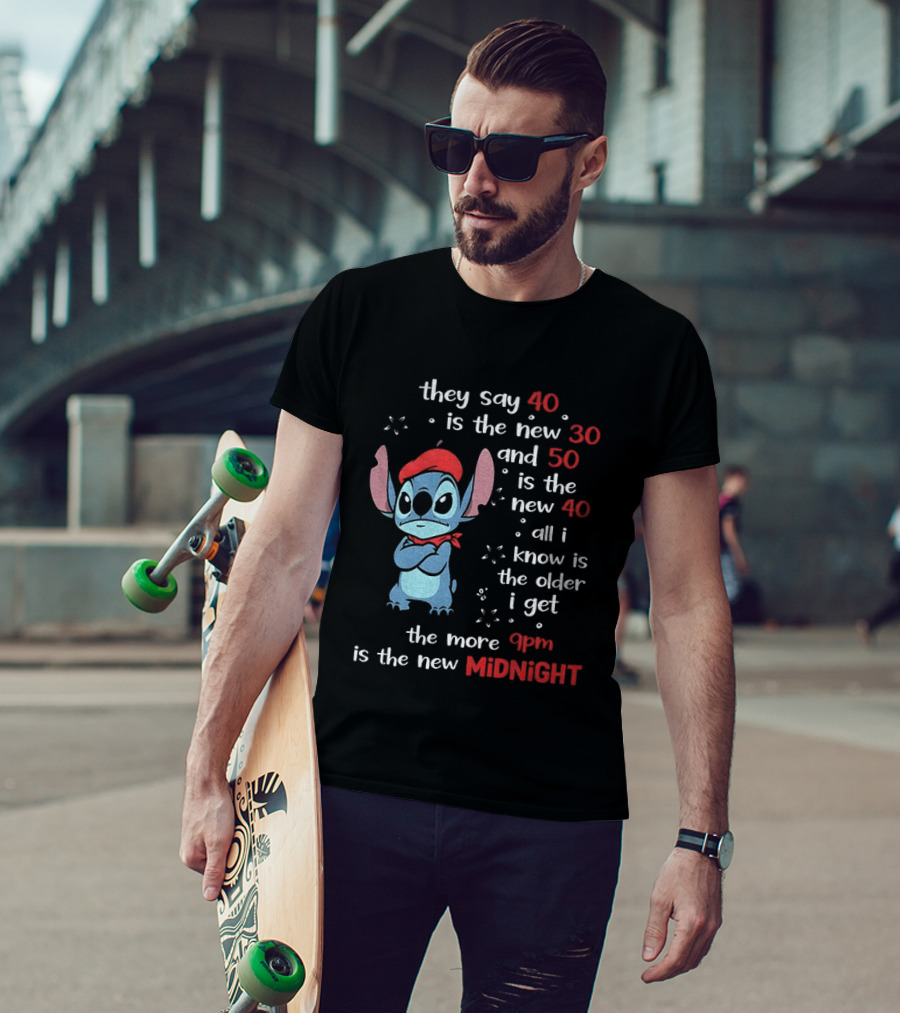 They Say 40 Is The New 30 Stitch 9PM Is The New Midnight T-Shirt