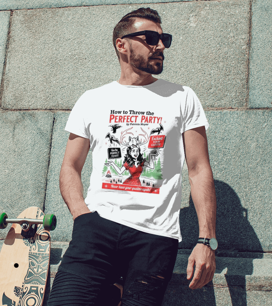 How To Throw The Perfect Party Patricia Widow's Bay Horror Eventual Victim Planning Season Your Guestroom T-Shirt