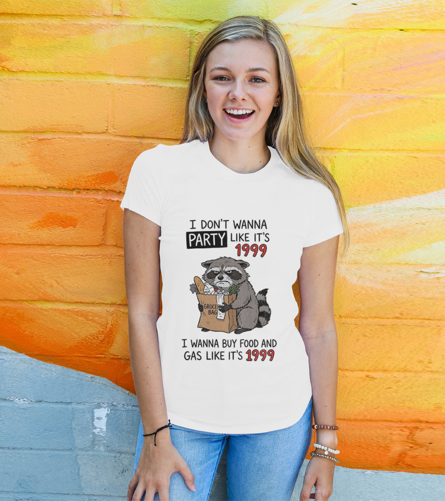 Raccoon Angry Shopping Grocery Bag I Wanna Buy Food And Gas Like It's 1999 T-Shirt