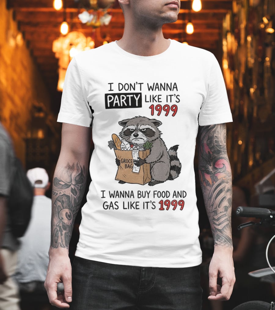 Raccoon Angry Shopping Grocery Bag I Wanna Buy Food And Gas Like It's 1999 T-Shirt