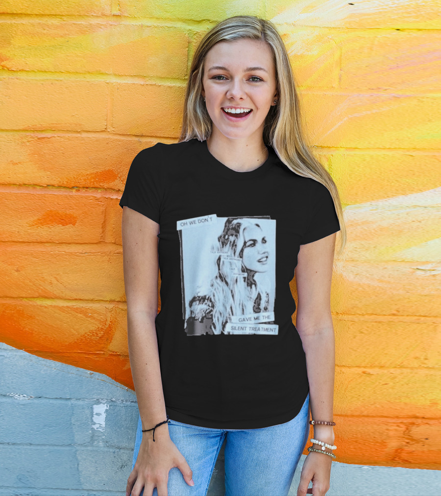 Oh We Don't Talk Anymore Gave Me The Silent Treatment Freya Skye T-Shirt