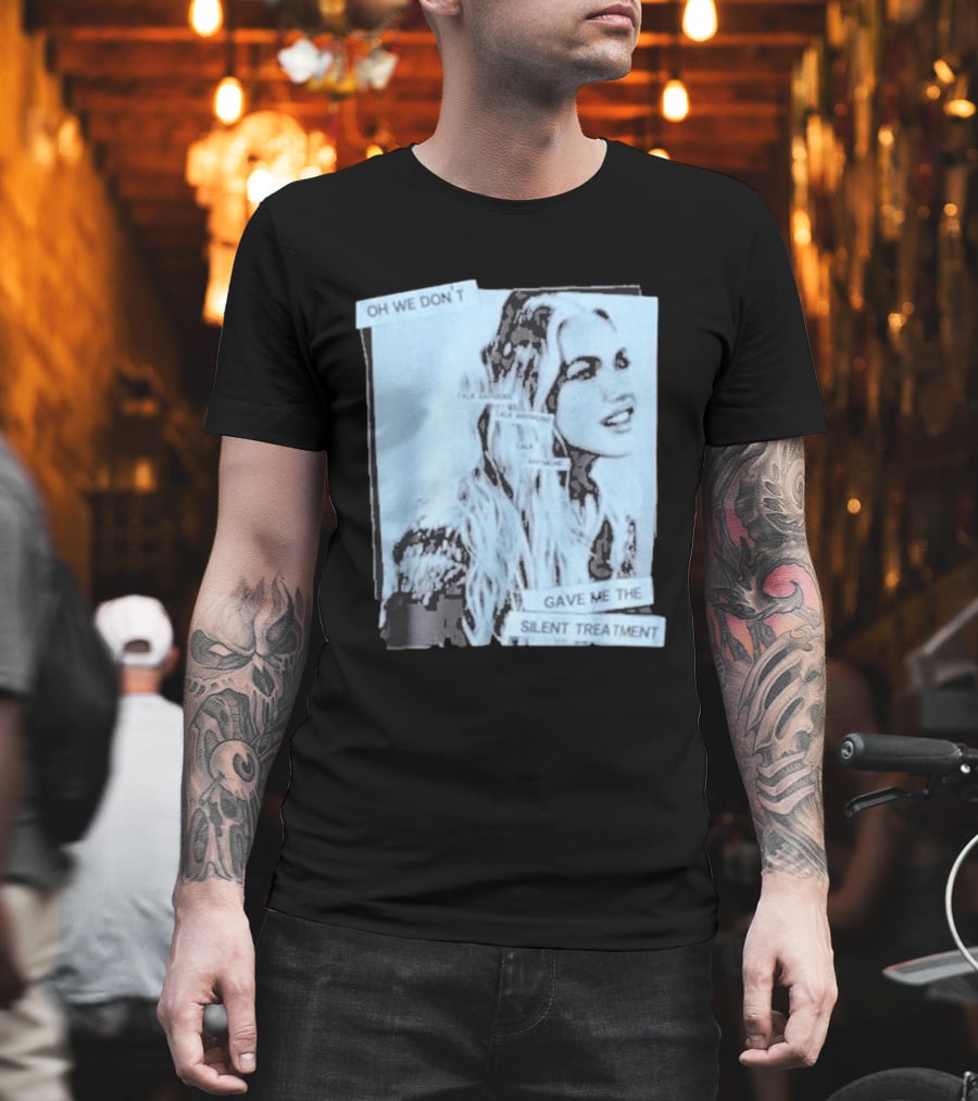 Oh We Don't Talk Anymore Gave Me The Silent Treatment Freya Skye T-Shirt