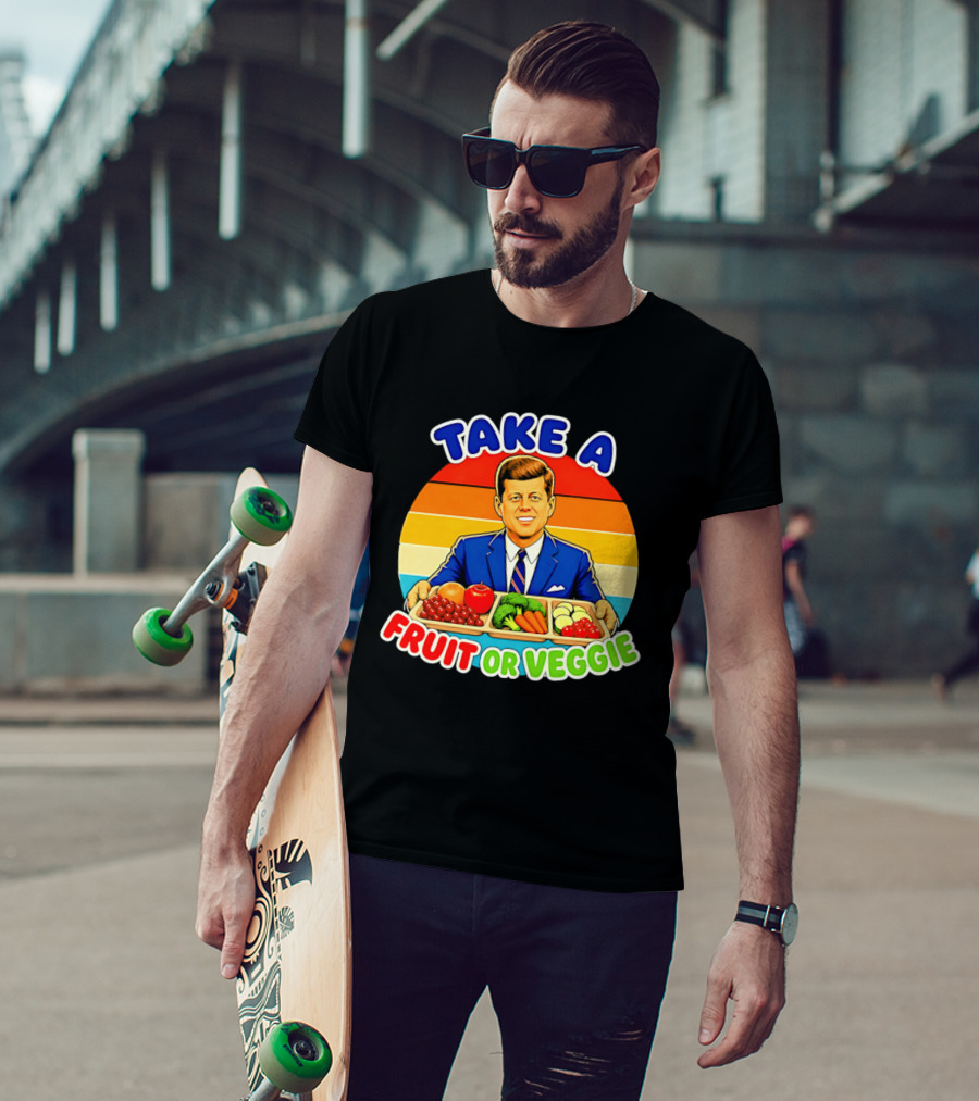 Take A Fruit Or Veggie John F Kennedy T-Shirt