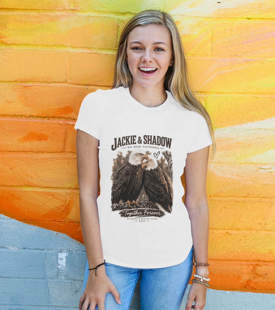 Jackie And Shadow Big Bear California Together Forever Returned And Nesting Again 2023 T-Shirt