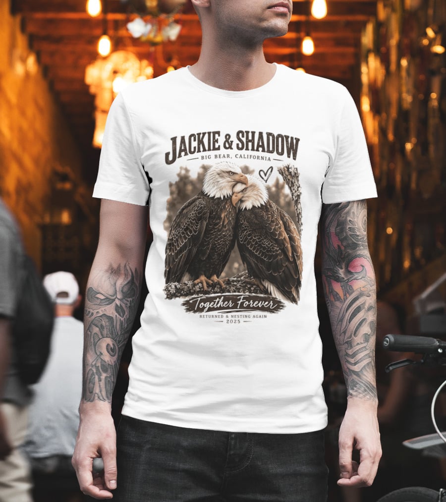 Jackie And Shadow Big Bear California Together Forever Returned And Nesting Again 2023 T-Shirt