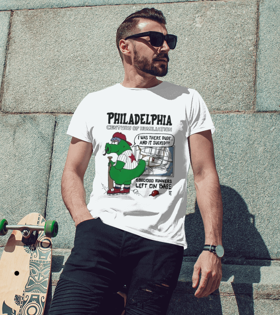 Philadelphia Phanatic Century Of Humiliation 1,000,000 Runners Left On Base T-Shirt