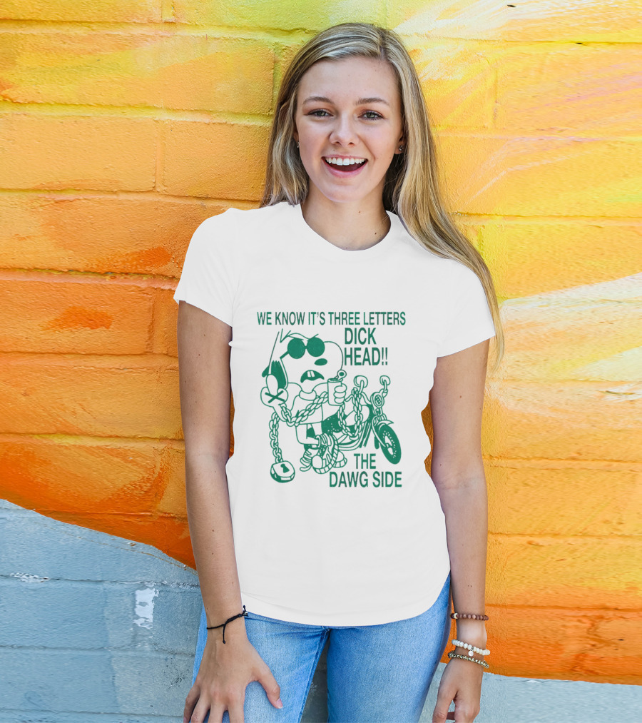 We Know It's Three Letters Dick Head The Dawg Side Snoopy Cartoon T-Shirt