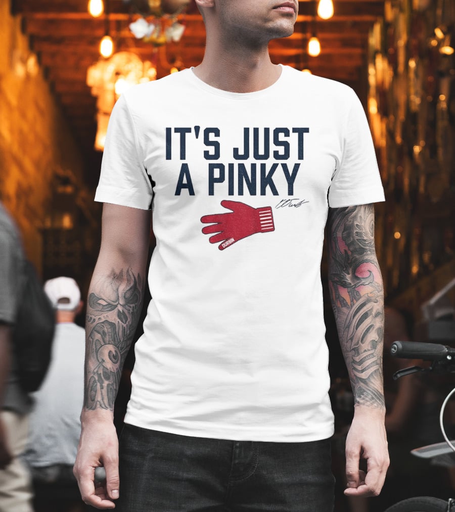 Caleb Durbin It's Just A Pinky Red Glove Boston Baseball T-Shirt