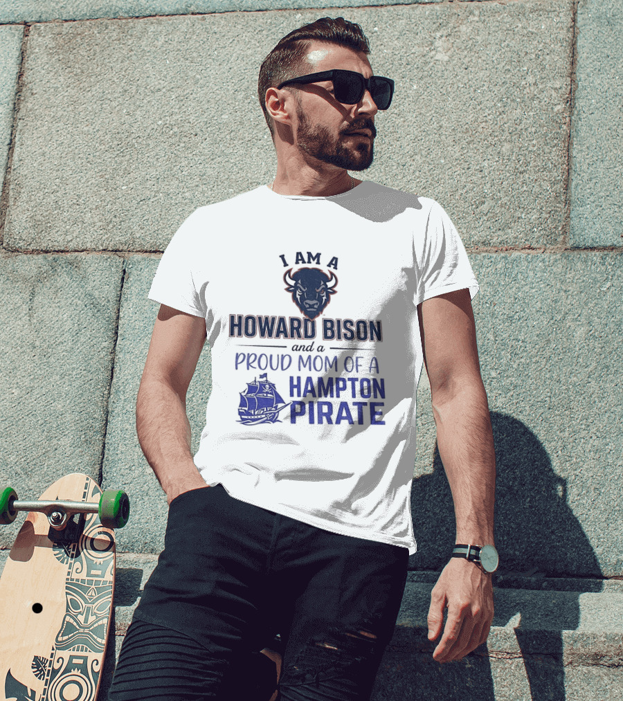 I Am A Howard Bison And Proud Mom Of A Hampton Pirate T-Shirt