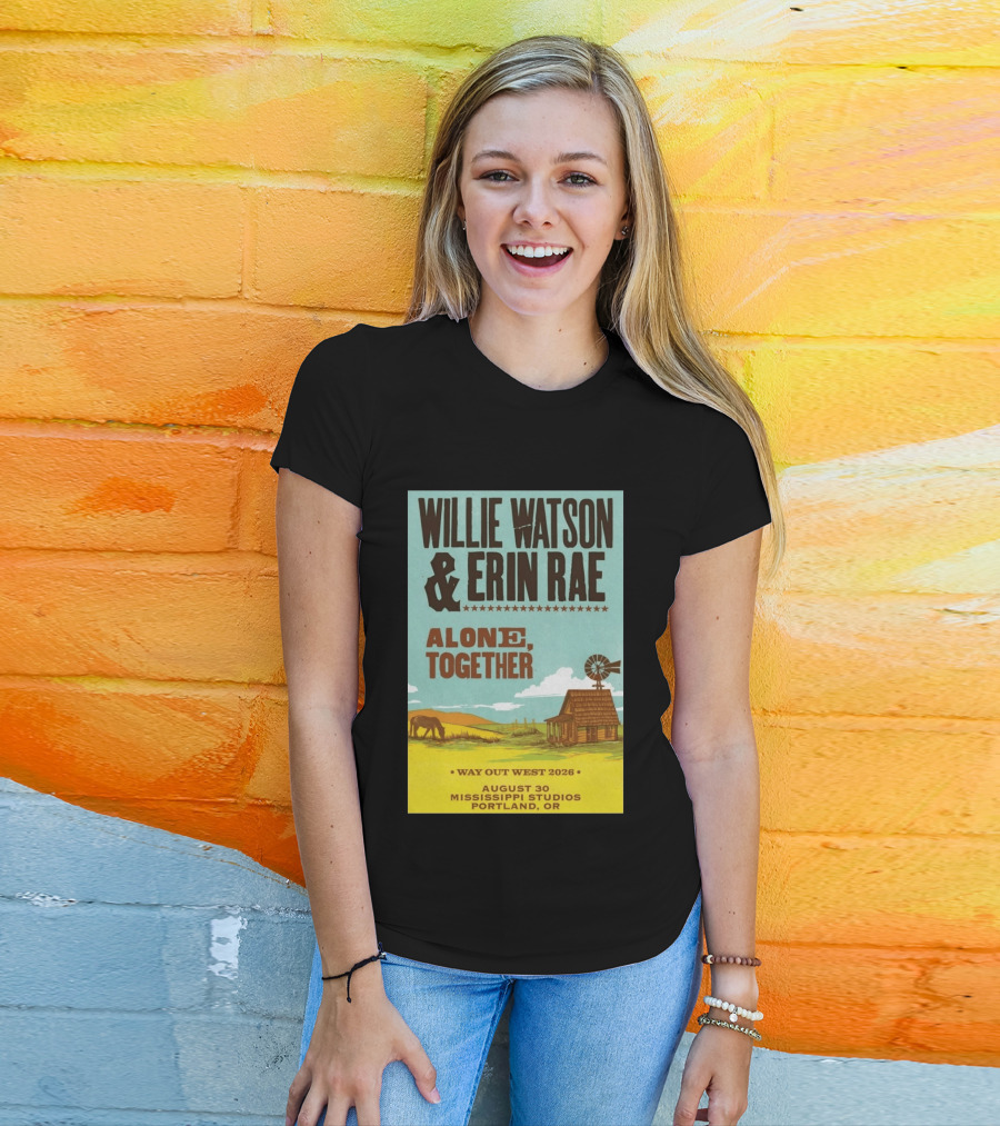 Willie Watson And Erin Rae Alone Together Way Out West 2026 Mississippi Studios Portland OR August 30 T-Shirt