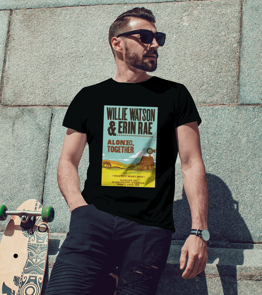 Willie Watson And Erin Rae Alone Together Way Out West 2026 Mississippi Studios Portland OR August 30 T-Shirt