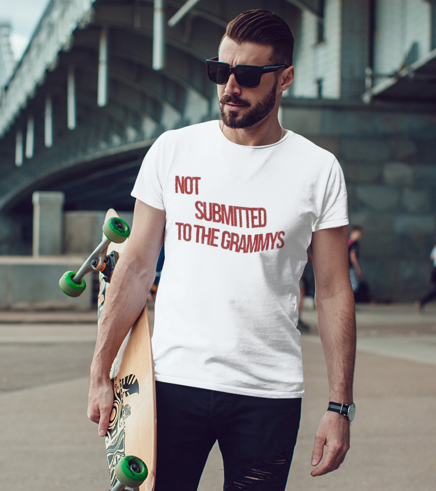 Not Submitted To The Grammys Music Industry T-Shirt