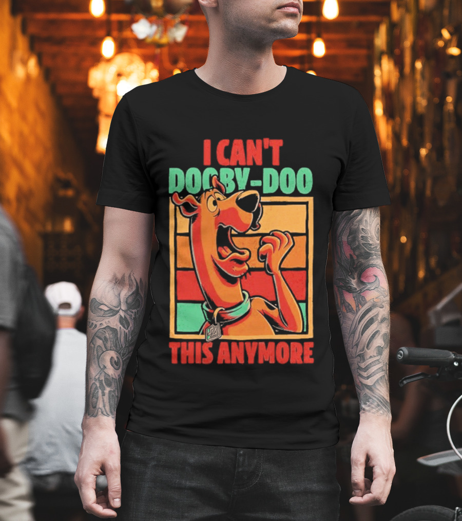 I Can't Dooby Doo This Anymore Scared Tired Cartoon Dog T-Shirt