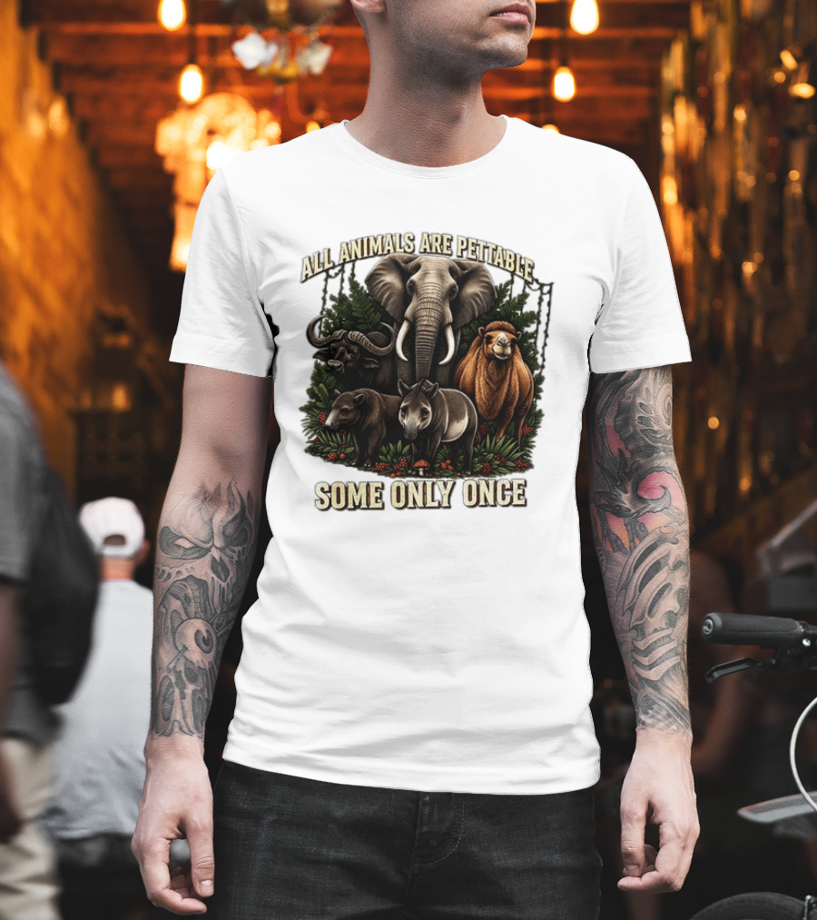 All Animals Are Pettable Some Only Once Elephant Buffalo Camel Tapir Jungle Foliage T-Shirt