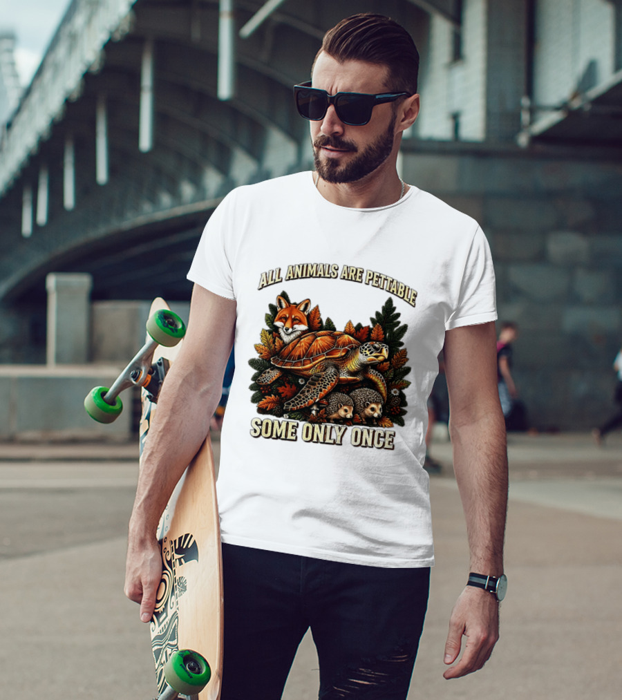 All Animals Are Pettable Some Only Once Fox Sea Turtle Hedgehogs Autumn Leaves T-Shirt