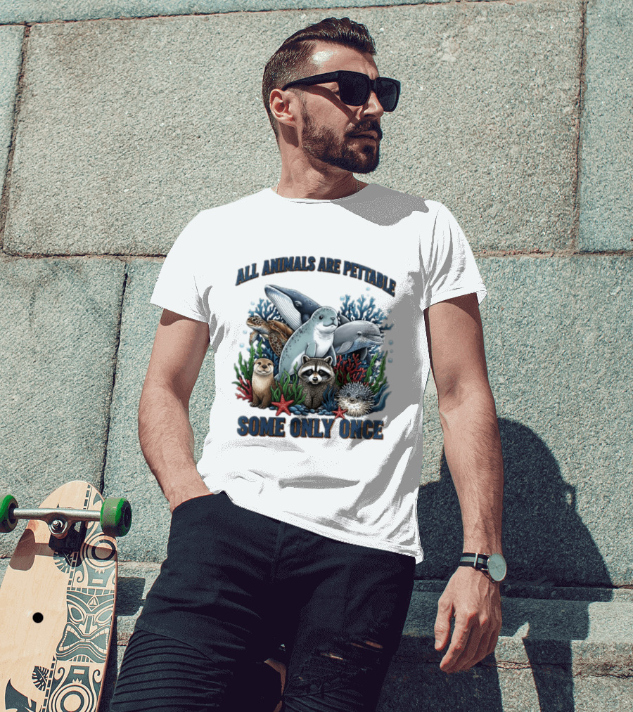 All Animals Are Pettable Some Only Once Marine Sea Creatures Otter Raccoon Coral Reef T-Shirt