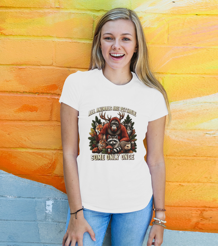 All Animals Are Pettable Some Only Once Orangutan Fox Wolf Raccoon Hedgehog Foliage Forest Friends T-Shirt