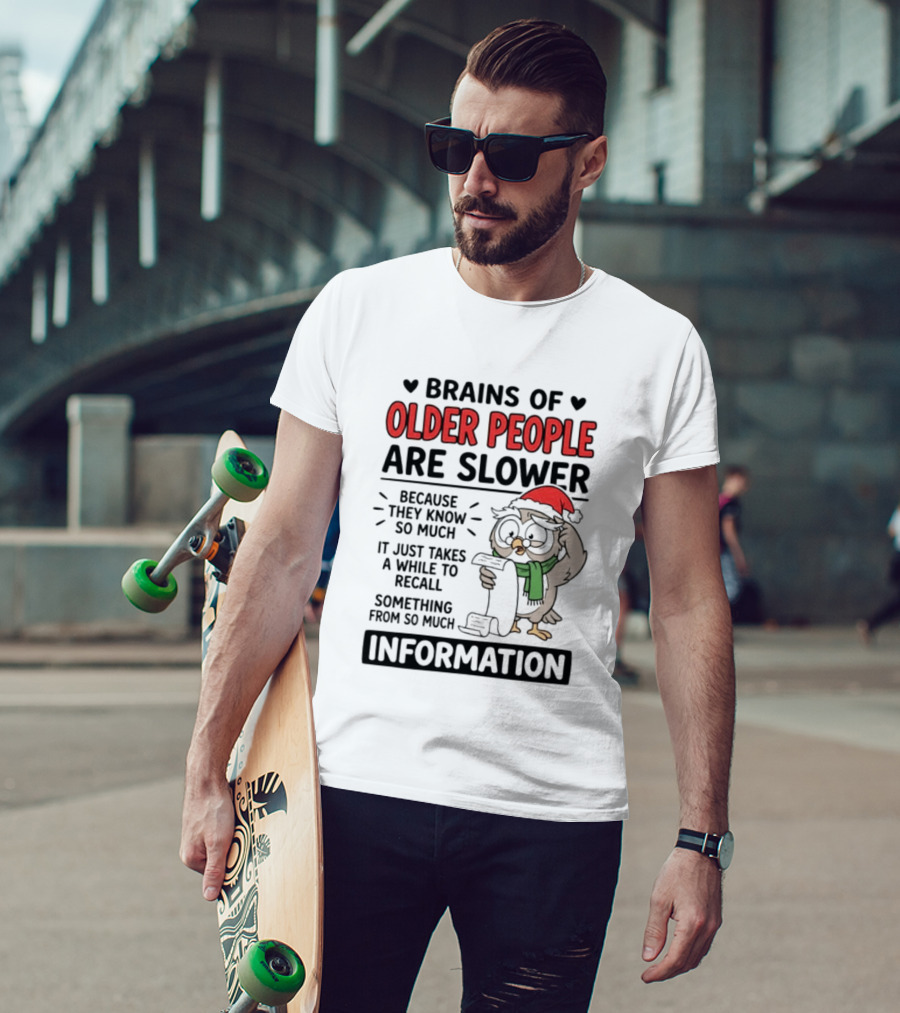 Brains Of Older People Are Slower Because They Know So Much Information Owl Reading T-Shirt