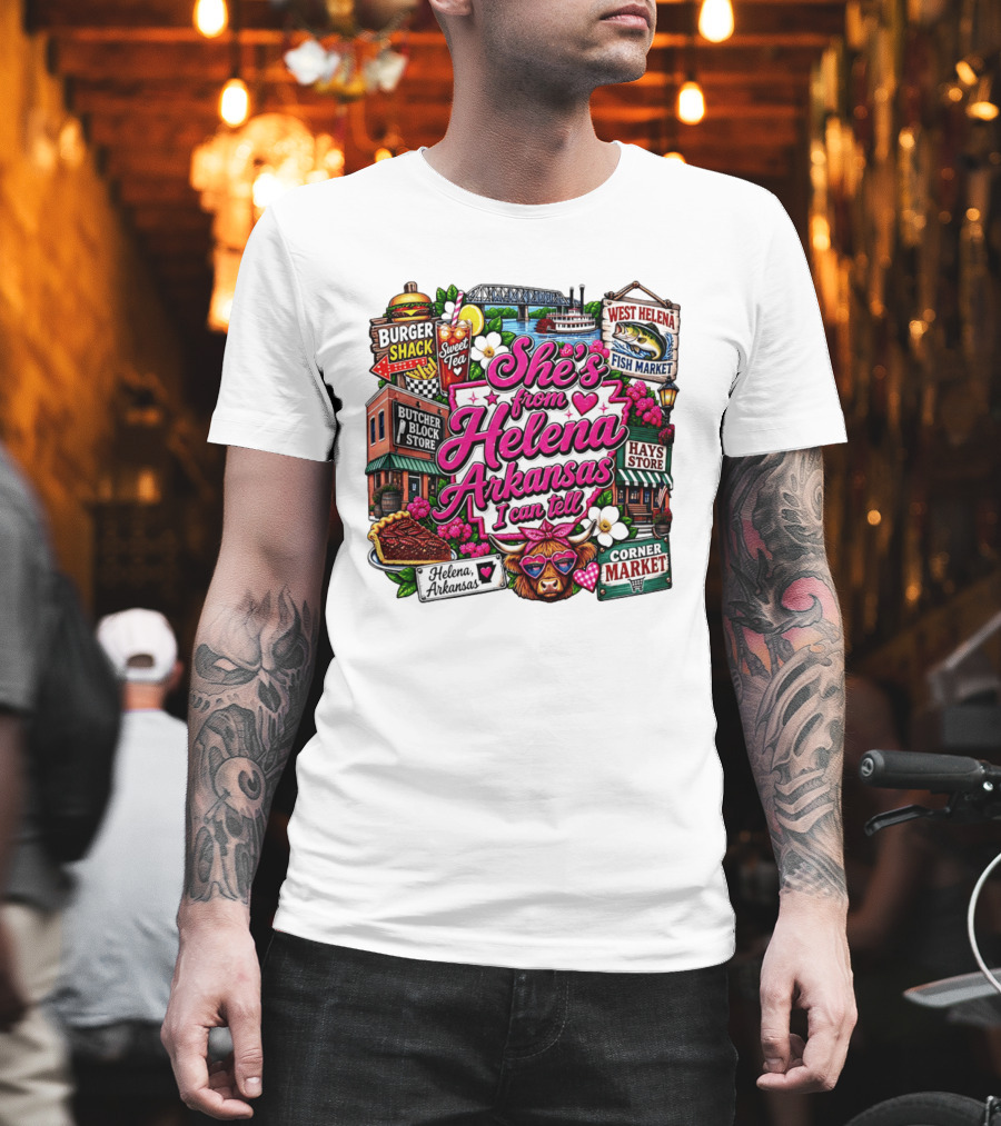 She's From Helena Arkansas I Can Tell Burger Shack Butcher Block Store Sweet Tea Fish Market Corner Market T-Shirt