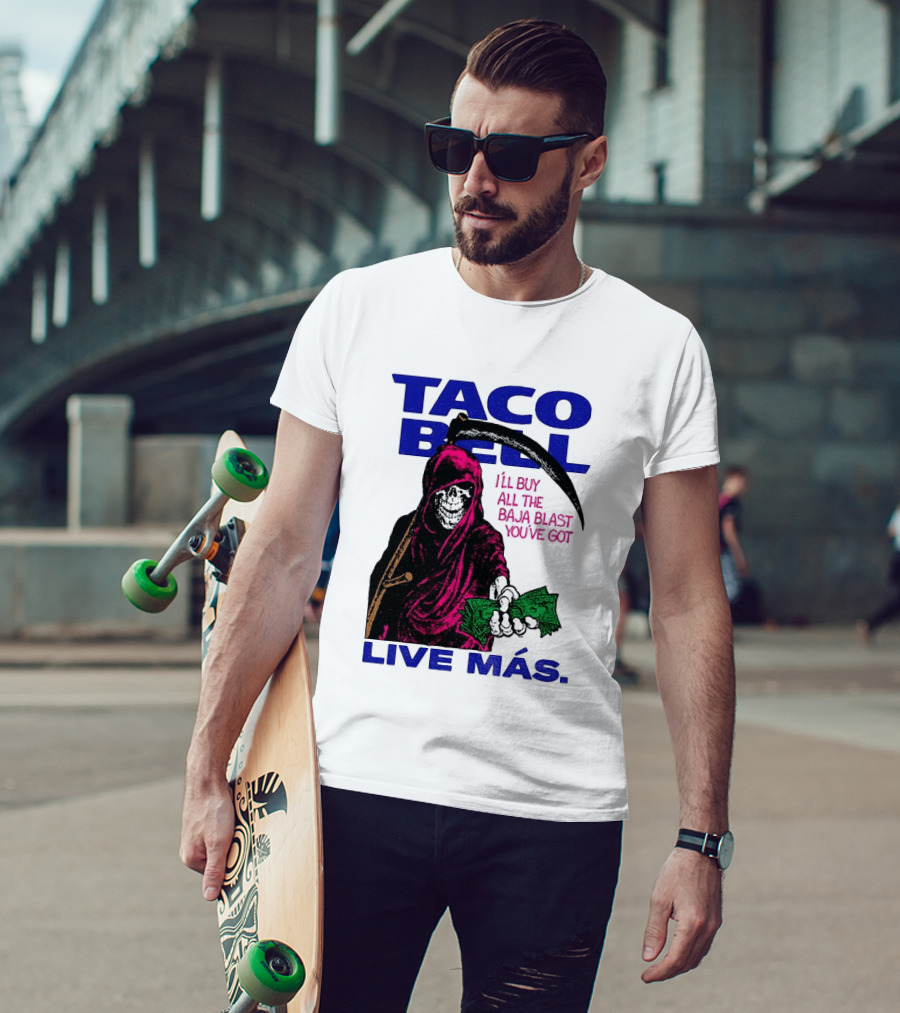 Taco Bell Grim Reaper I'll Buy All The Baja Blast Live Más T-Shirt
