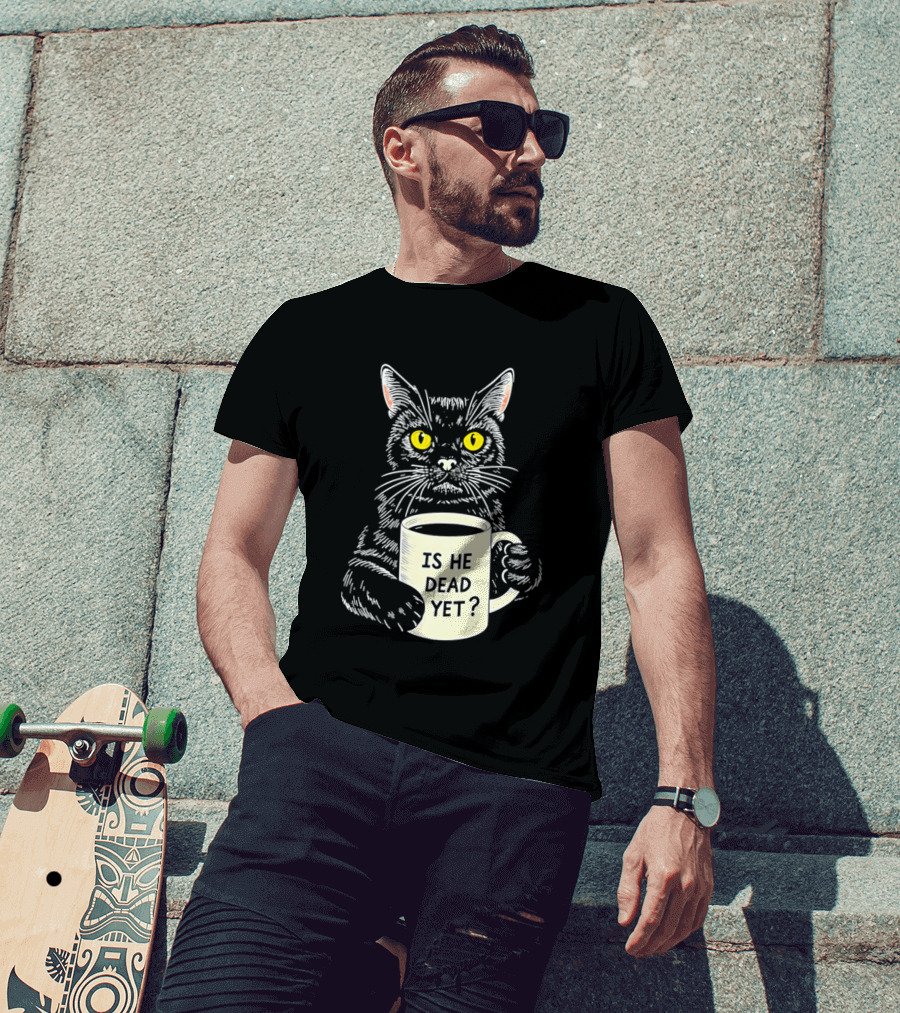Is He Dead Yet Cat With Yellow Eyes And Coffee Cup T-Shirt