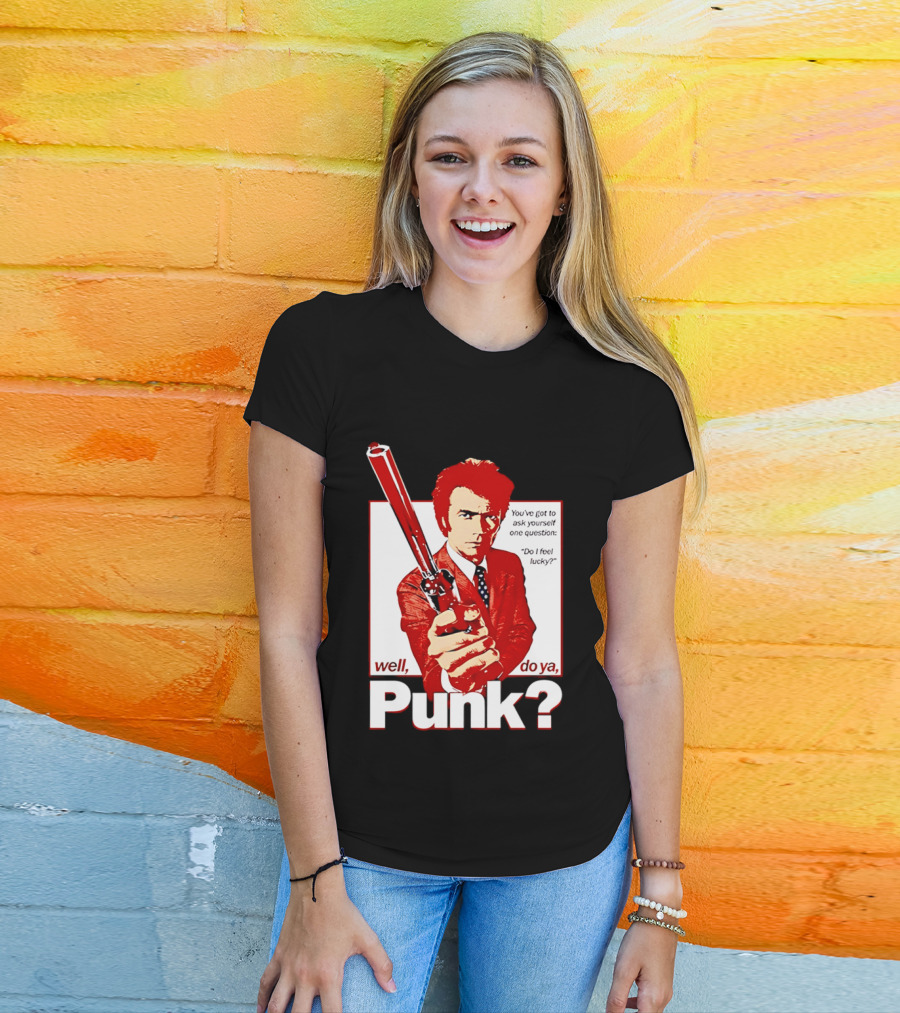 Well Do Ya Punk Do I Feel Lucky Clint Eastwood You've Got To Ask Yourself One Question T-Shirt