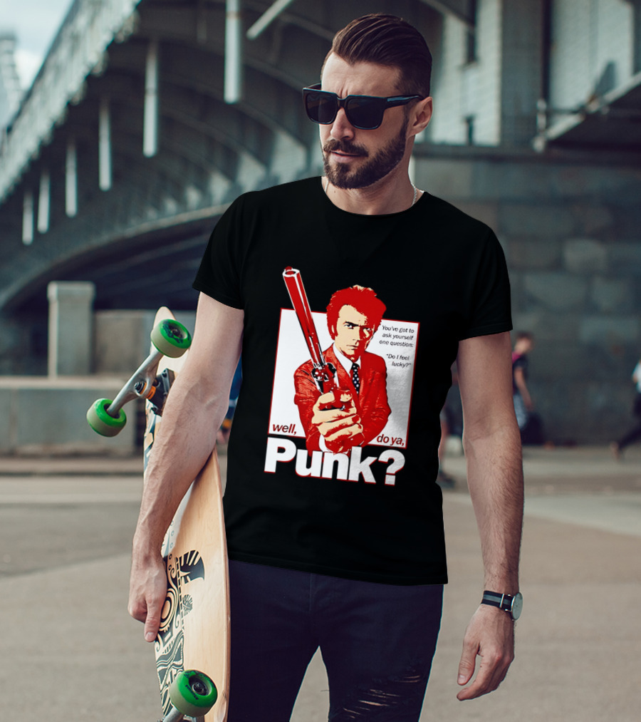 Well Do Ya Punk Do I Feel Lucky Clint Eastwood You've Got To Ask Yourself One Question T-Shirt