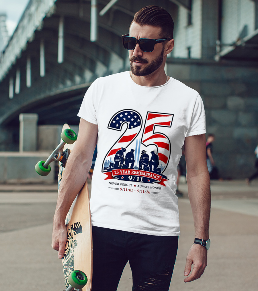 25 Year Remembrance 9 11 Never Forget Always Honor 9 11 01 9 11 26 T-Shirt