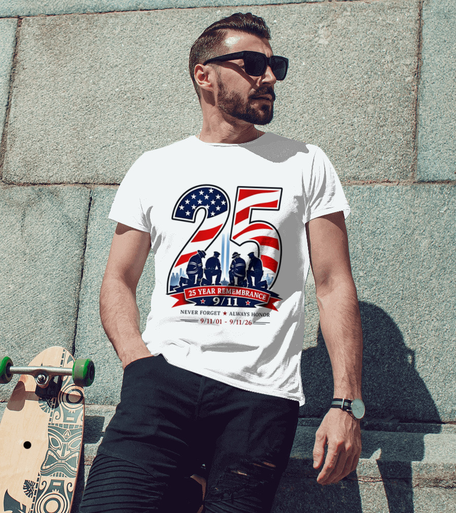 25 Year Remembrance 9 11 Never Forget Always Honor 9 11 01 9 11 26 T-Shirt