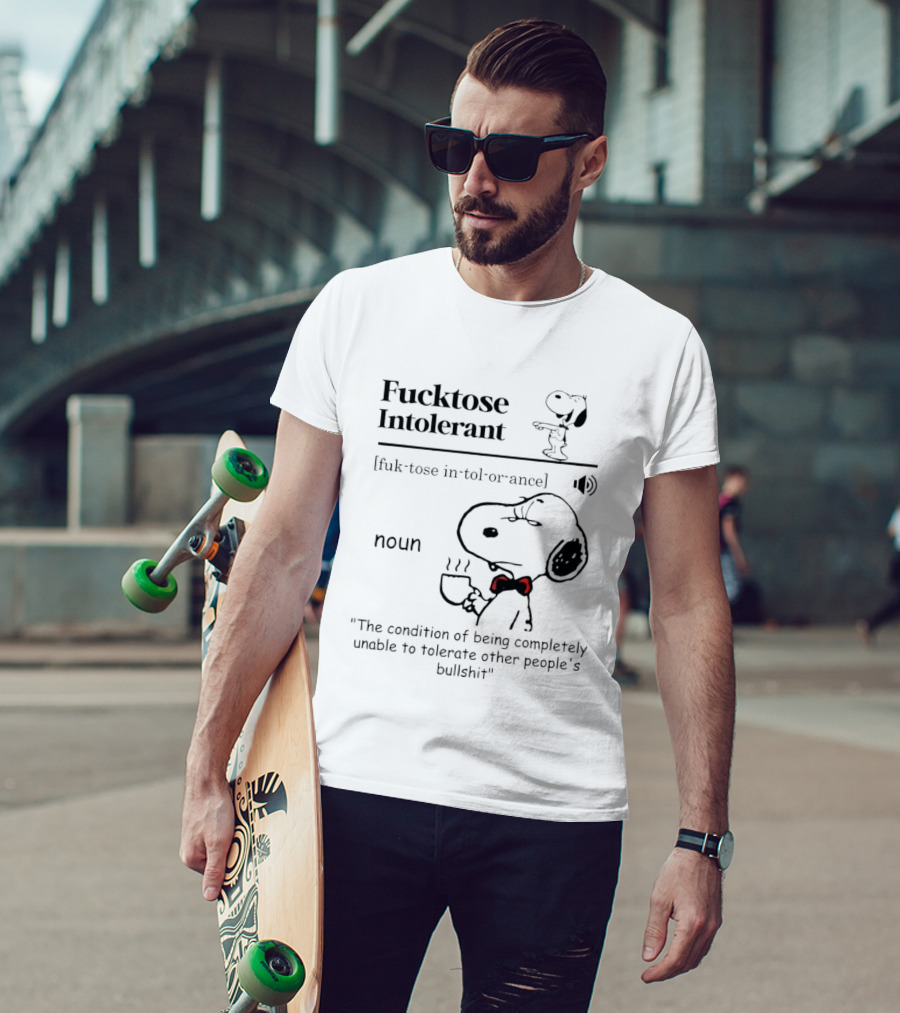 Fucktose Intolerant Definition Angry Snoopy Drinking Coffee Noun Unable To Tolerate Other People's Bullshit T-Shirt