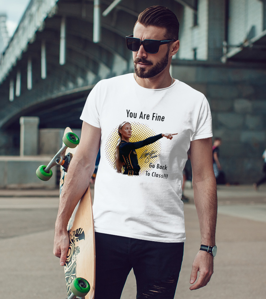 You Are Fine Go Back To Class Caitlin Clark Signature T-Shirt