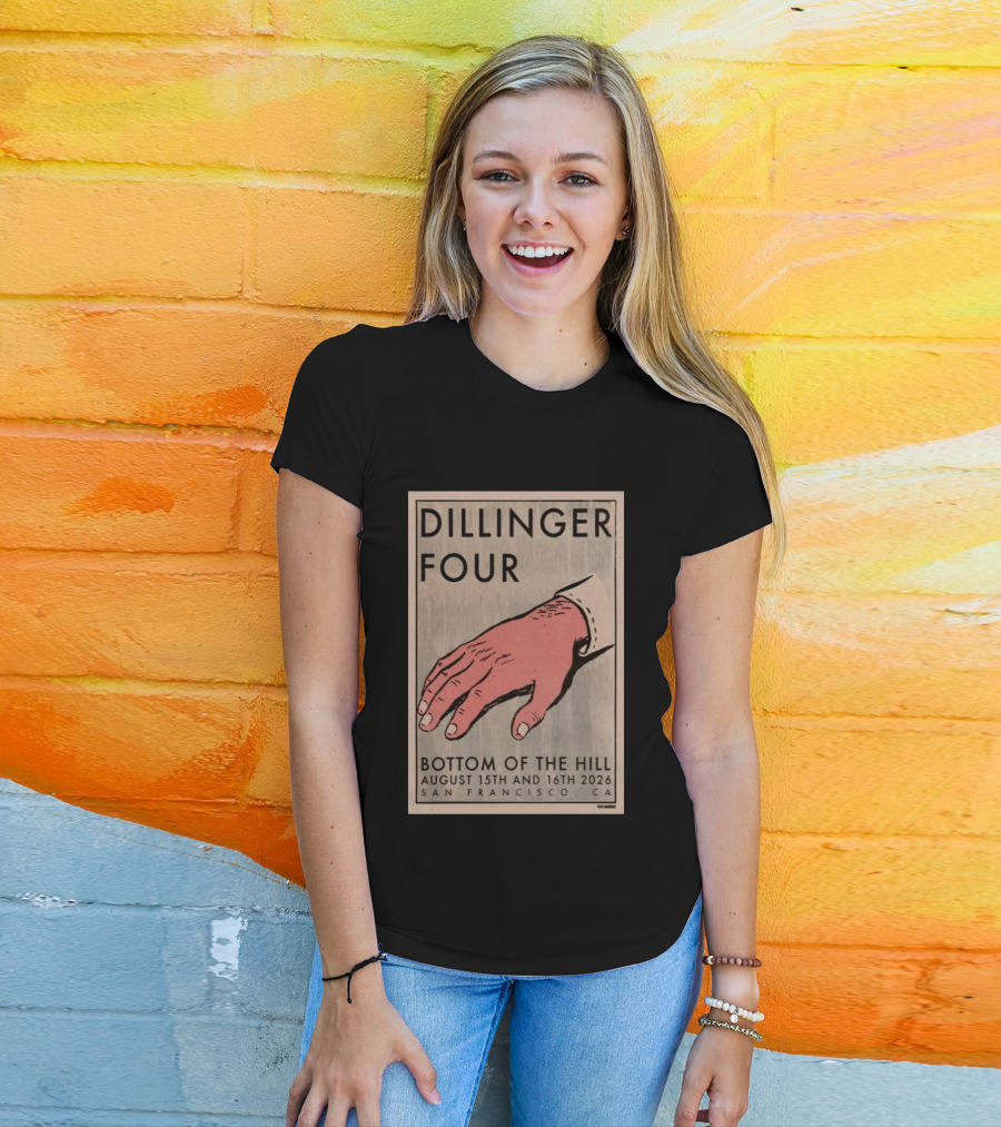 Dillinger Four Bottom Of The Hill August 15th And 16th 2026 San Francisco CA T-Shirt