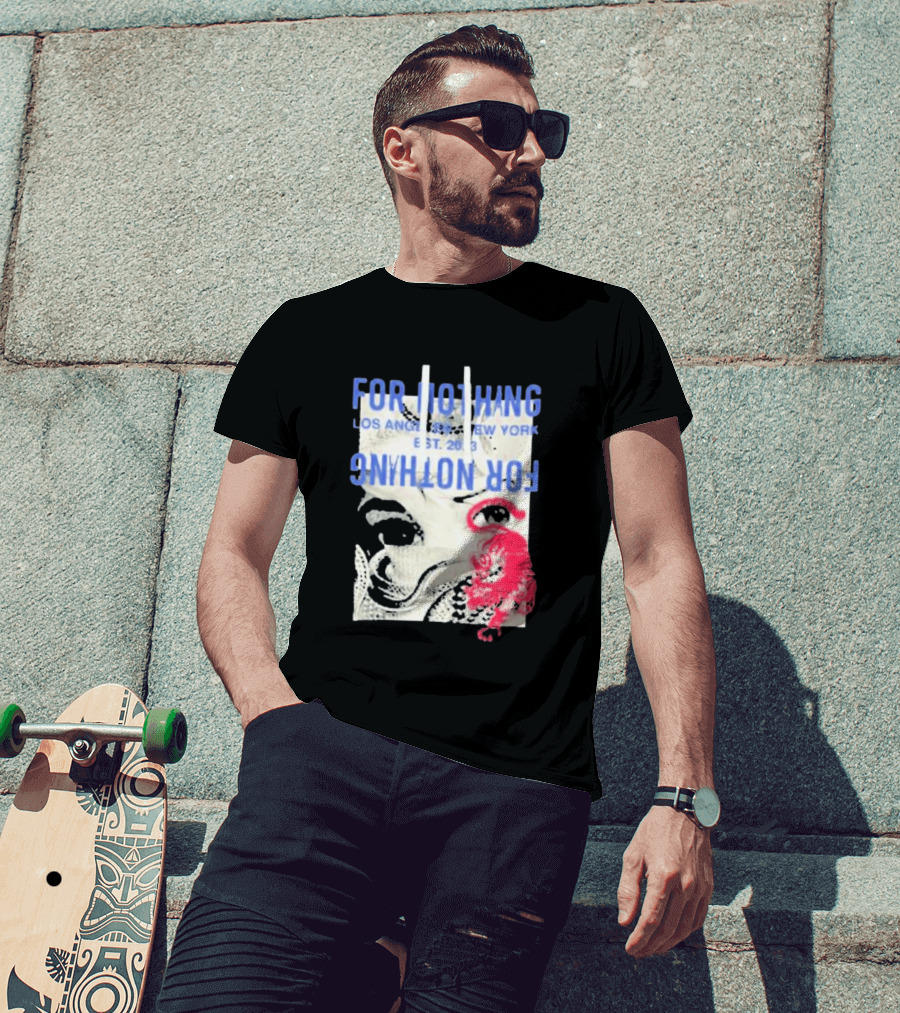 For Nothing Los Angeles New York Est 2013 For Nothing T-Shirt