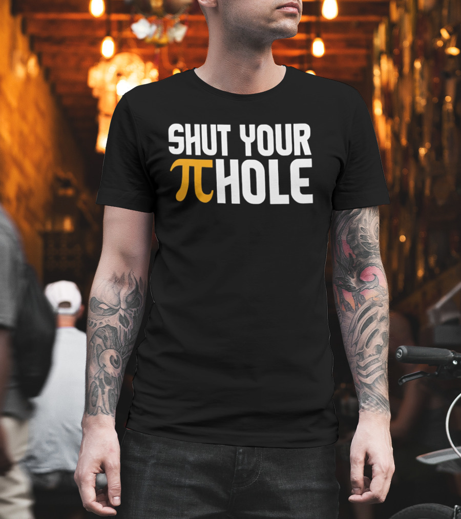 Shut Your Pi Hole Yellow Greek White Block Lettering T-Shirt
