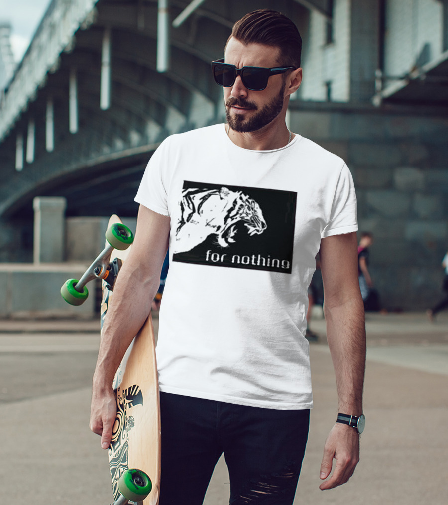 Tiger Head With For Nothing T-Shirt