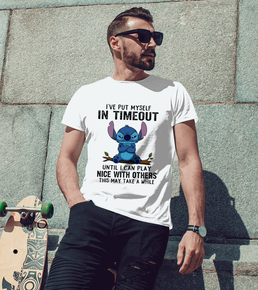 I've Put Myself In Timeout Stitch Until I Can Play Nice With Others This May Take A While T-Shirt