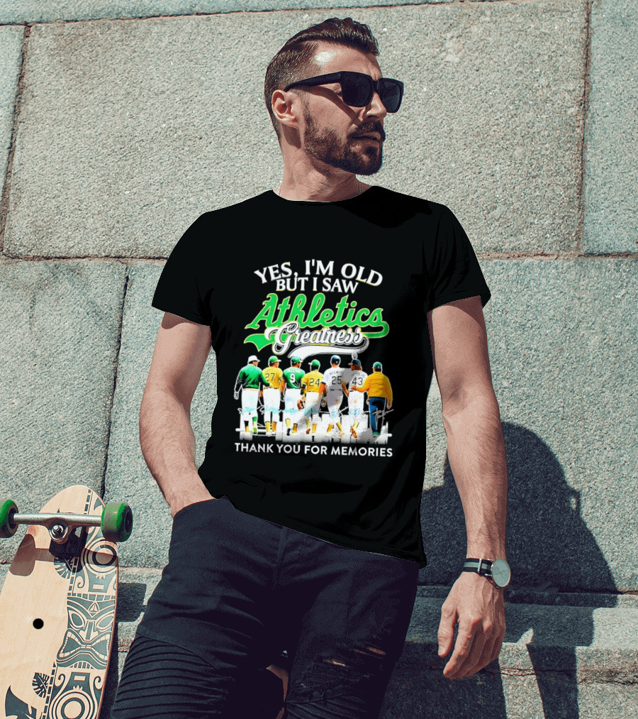 Yes I'm Old But I Saw Athletics Greatness Thank You For Memories Oakland Athletics T-Shirt