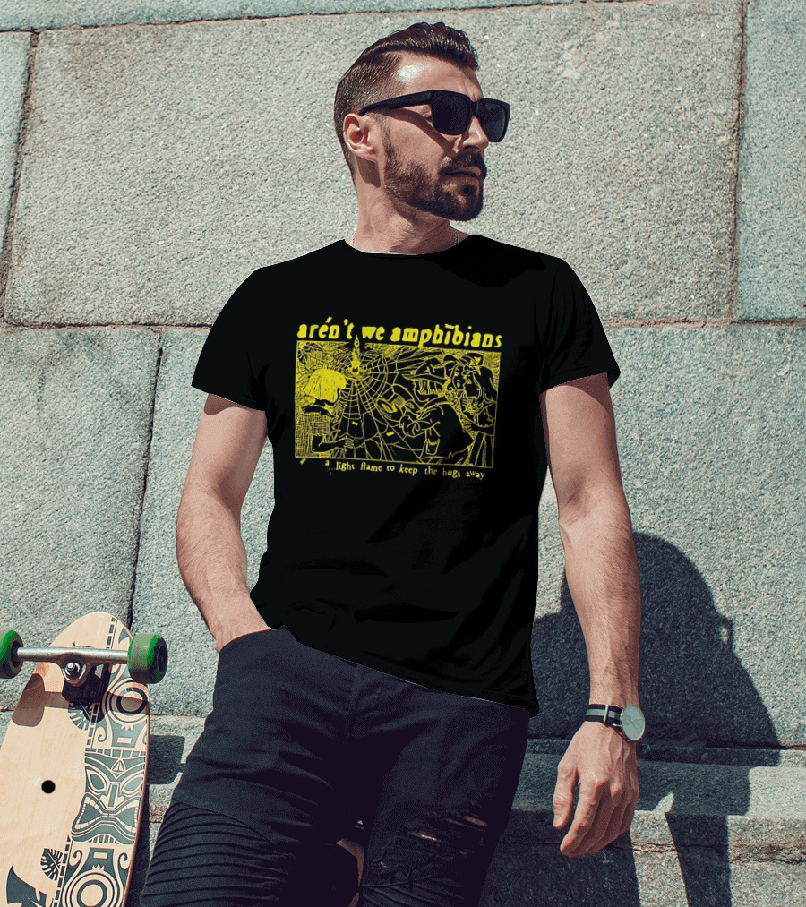 Aren't We Amphibians A Light Flame To Keep The Bugs Away Frog T-Shirt