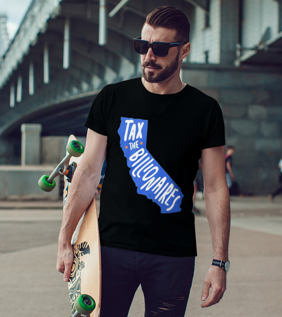 California Tax The Billionaires Political T-Shirt