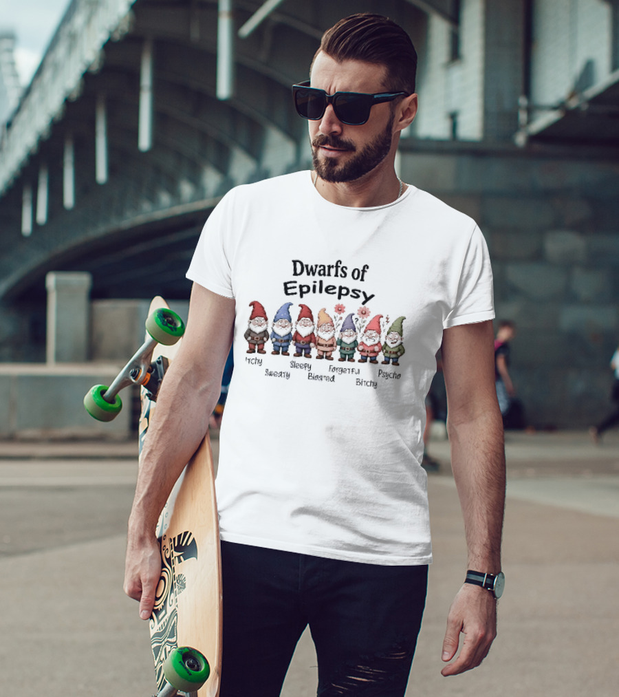 Dwarfs Of Epilepsy Itchy Sweaty Sleepy Bloated Forgetful Bitchy Psycho Fun Gnome Characters T-Shirt