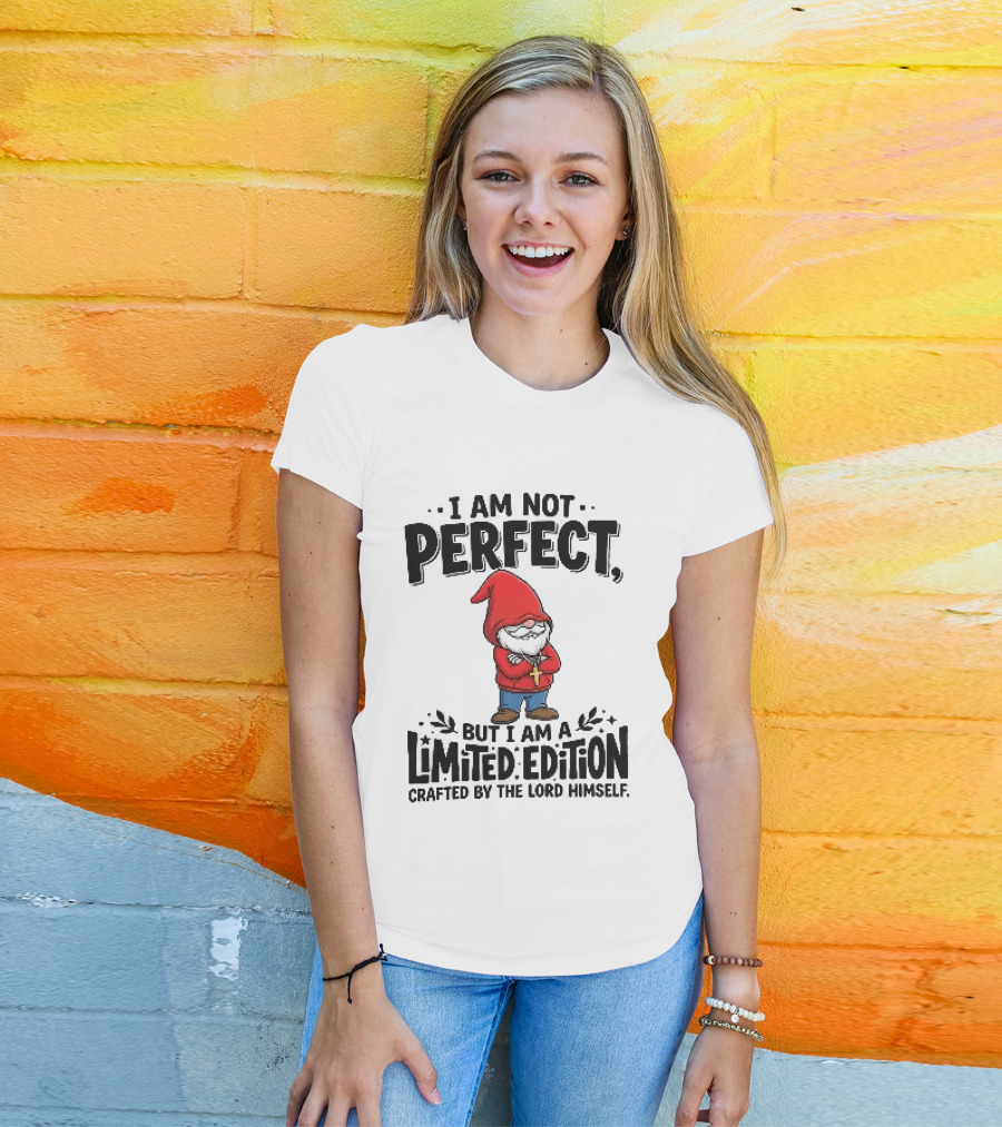 I Am Not Perfect But I Am A Limited Edition Crafted By The Lord Himself Gnome Red T-Shirt