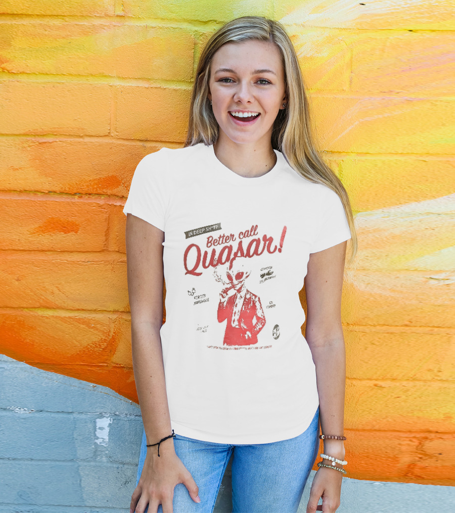 In Deep Sh't Better Call Quasar Alien Lawyer Can't Stop You From Getting F'd T-Shirt