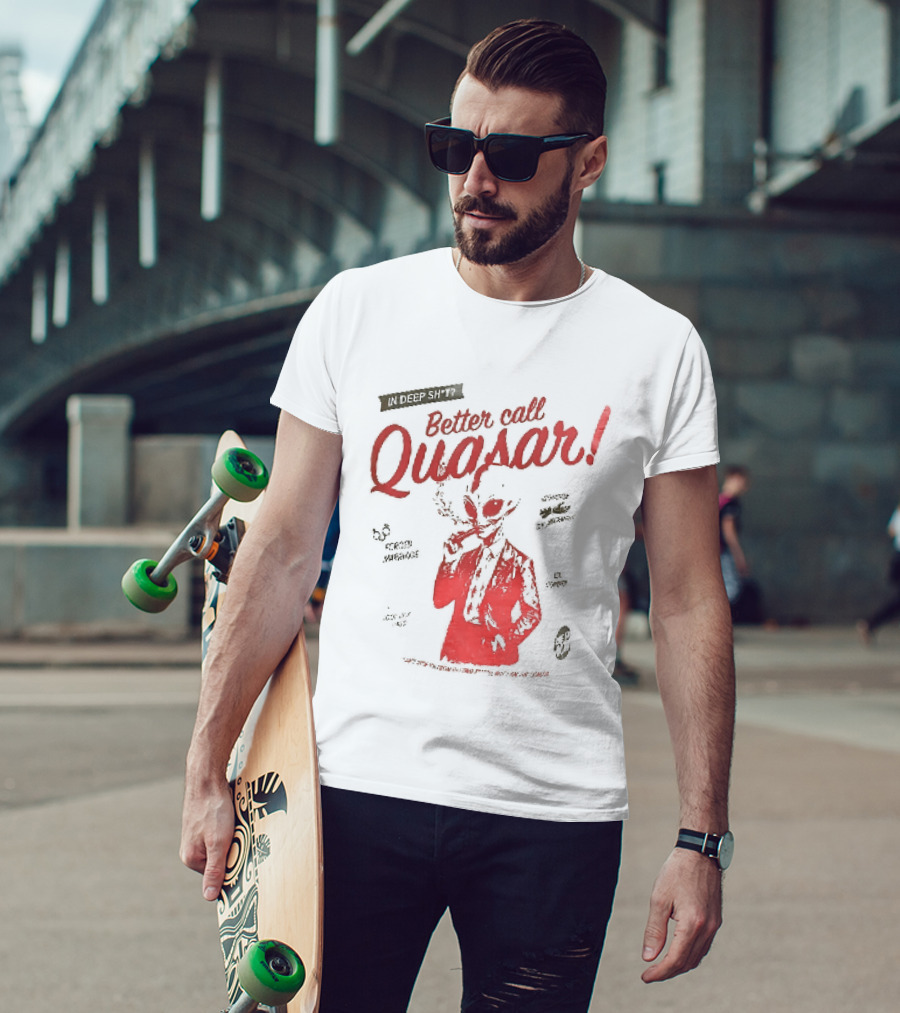 In Deep Sh't Better Call Quasar Alien Lawyer Can't Stop You From Getting F'd T-Shirt