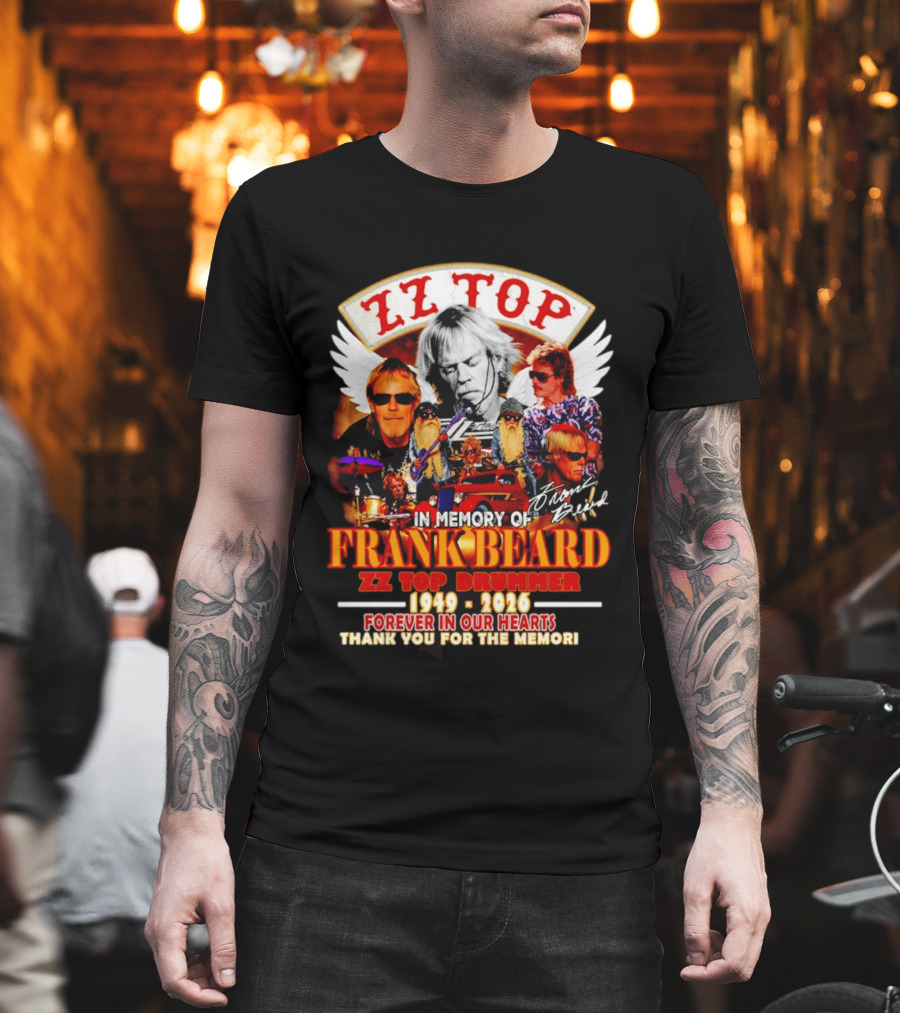 ZZ Top In Memory Of Frank Beard 1949 2026 Forever In Our Hearts T-Shirt