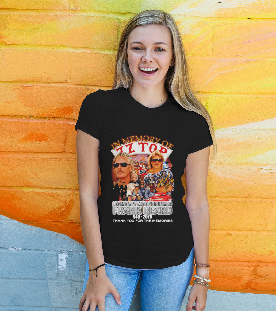 ZZ Top Legendary Drummer Frank Beard 1949 2026 In Memory Thank You For The Memories T-Shirt